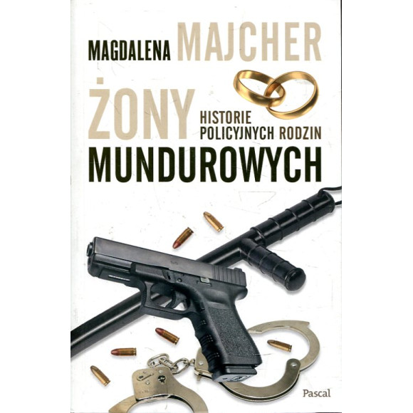 Żony mundurowych. Historie policyjnych rodzin