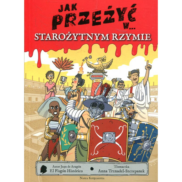 Jak przeżyć w... starożytnym Rzymie