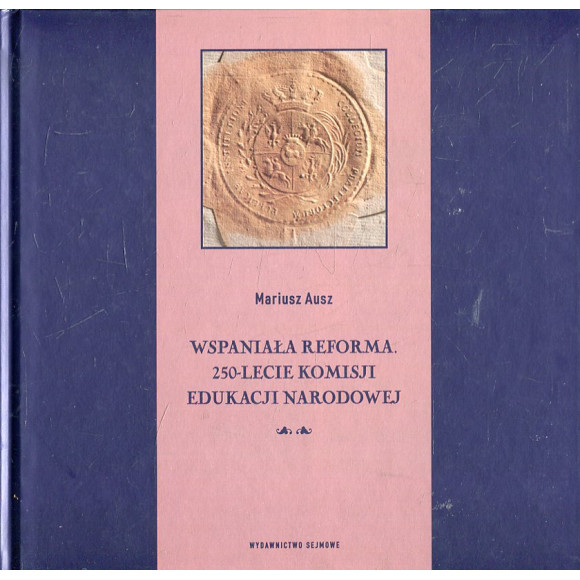 Wspaniała reforma. 250-lecie Komisji Edukacji Narodowej