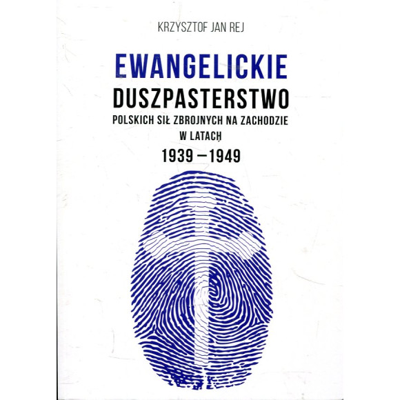 Ewangelickie duszpasterstwo Polskich Sił Zbrojnych na Zachodzie w latach 1939-1949