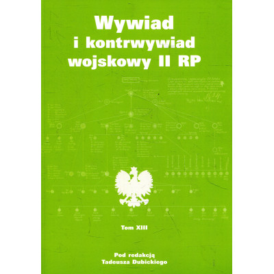 Wywiad i kontrwywiad wojskowy II RP. T XIII