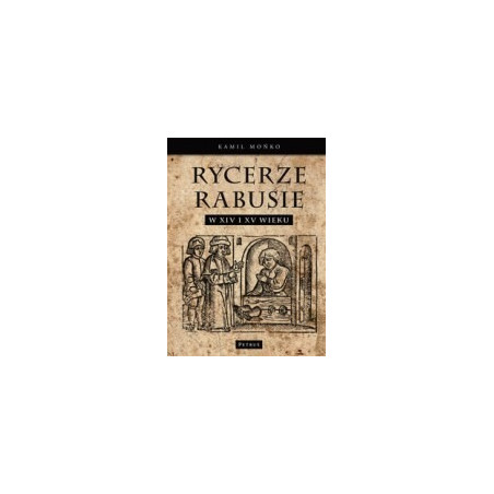 Rycerze - rabusie w XIV i XV wieku