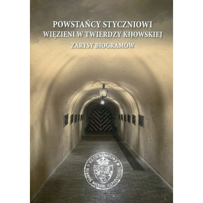 Powstańcy styczniowi więzieni w Twierdzy Kijowskiej