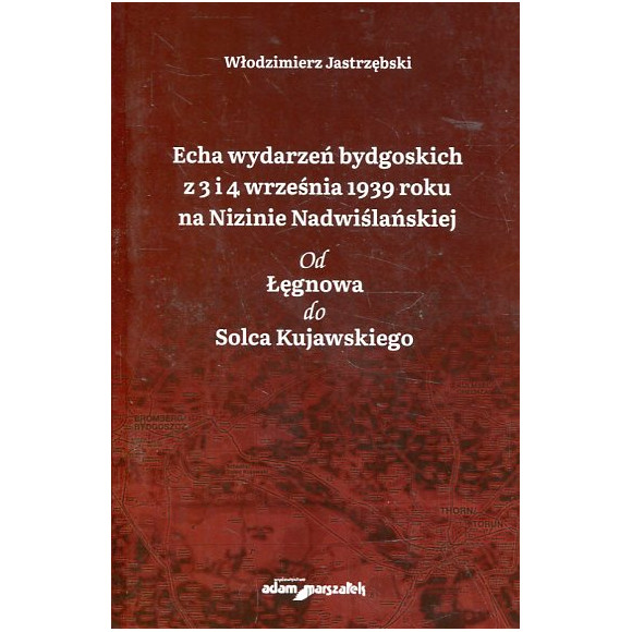 Echa wydarzeń bydgoskich z 3 i 4 września 1939 roku na Nizinie Nadwiślańskiej