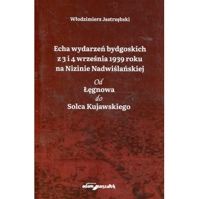 Echa wydarzeń bydgoskich z 3 i 4 września 1939 roku na Nizinie Nadwiślańskiej