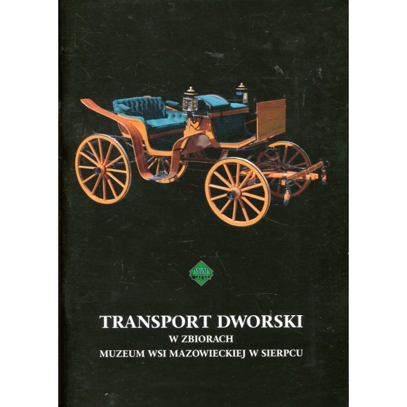 Transport dworski w zbiorach Muzeum Wsi Mazowieckiej w Sierpcu
