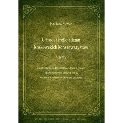 U źródeł trójlojalizmu krakowskich konserwatystów