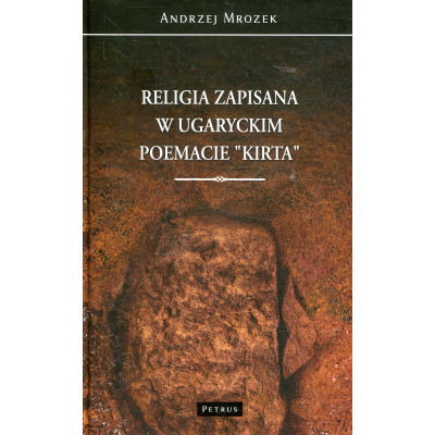 Religia zapisana w ugaryckim poemacie „Kirta”