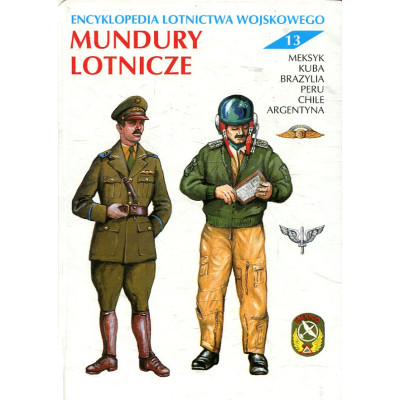 Encyklopedia Lotnictwa Wojskowego tom 13: Mundury lotnicze
