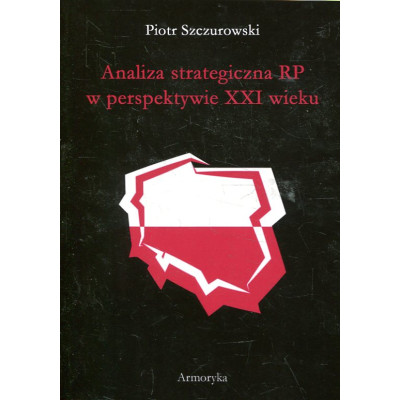 Analiza strategiczna RP w perspektywie XXI wieku