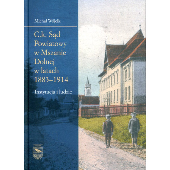 C.k. Sąd Powiatowy w Mszanie Dolnej w latach 1883–1914