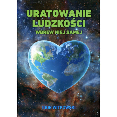 Uratowanie ludzkości wbrew niej samej