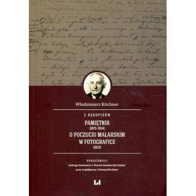 Z rękopisów: Pamiętnik (1875–1954). O poczuciu malarskim w fotografice (1953)