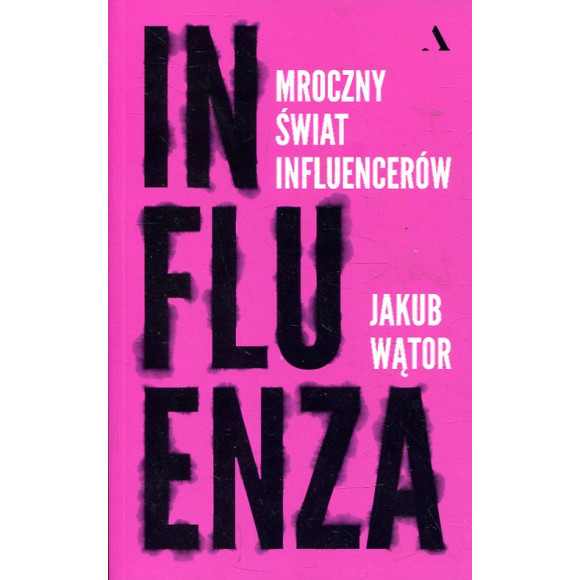 Influenza. Mroczny świat influencerów