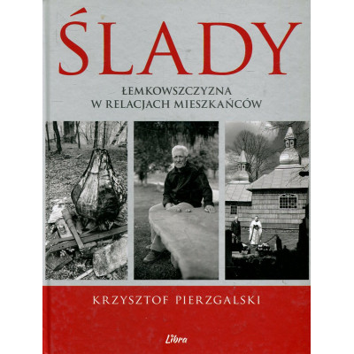 Ślady Łemkowszczyzna w relacjach mieszkańców
