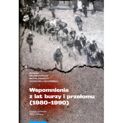 Wspomnienia z lat burzy i przełomu (1980–1990)