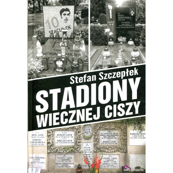 Warszawa idzie na mecz. Tom 3 Stadiony wiecznej ciszy