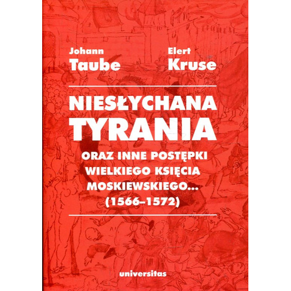 Niesłychana tyrania oraz inne postępki wielkiego księcia moskiewskiego (1566-1572)
