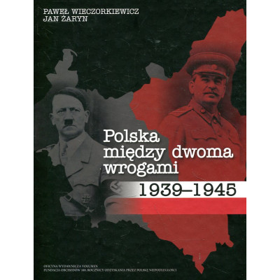 Polska między dwoma wrogami 1939-1945