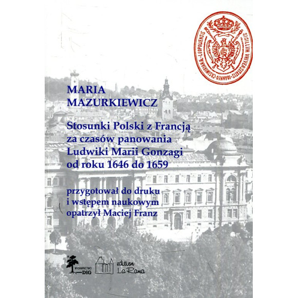 Stosunki Polski z Francją za czasów panowania Ludwiki Marii Gonzagi od roku 1646 do 1659