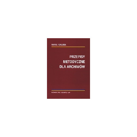 Przepisy metodyczne dla archiwów