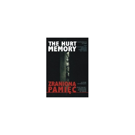 Zraniona pamięć/The Hurt Memory
