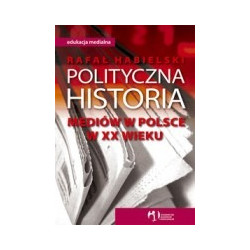 Polityczna historia mediów w Polsce w XX wieku