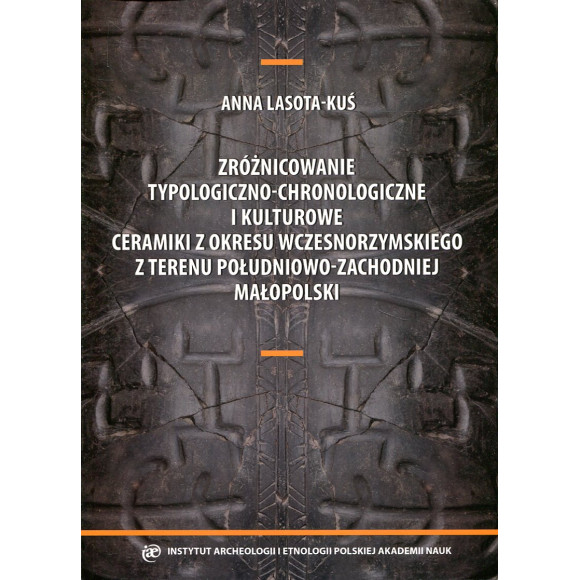 Zróżnicowanie typologiczno-chronologiczne i kulturowe ceramiki z okresu wczesnorzymskiego z terenu południowo-zachodniej Małopol