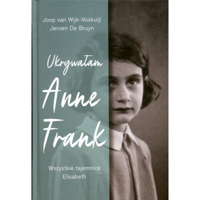 Ukrywałam Anne Frank