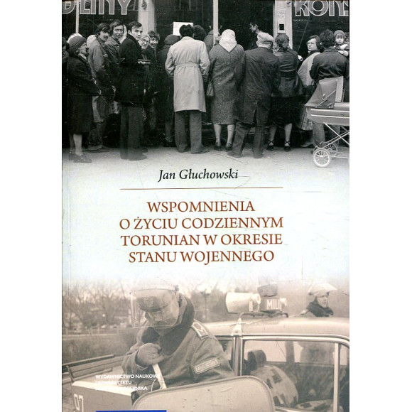 Wspomnienia o życiu codziennym Torunian w okresie stanu wojennego