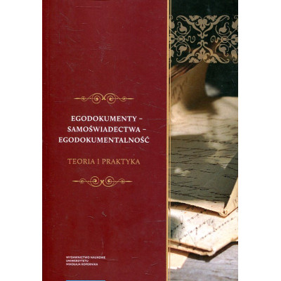 Egodokumenty – samoświadectwa – egodokumentalność.