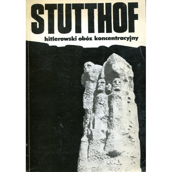 Stutthof - hitlerowski obóz koncentracyjny