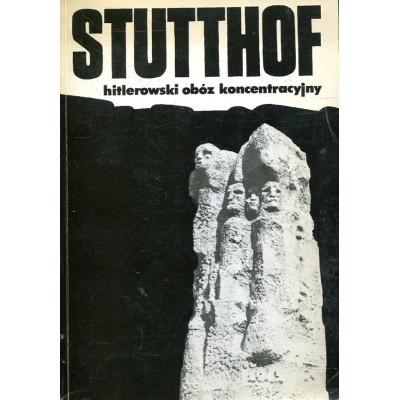 Stutthof - hitlerowski obóz koncentracyjny