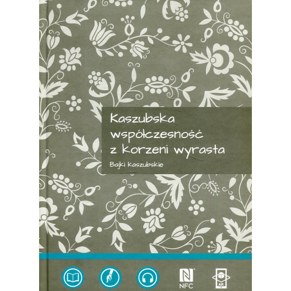 Kaszubska współczesność z korzeni wyrasta