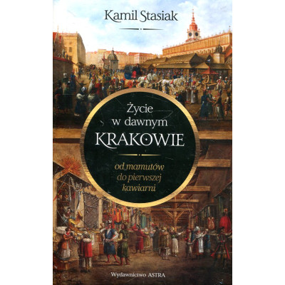 Życie w dawnym Krakowie