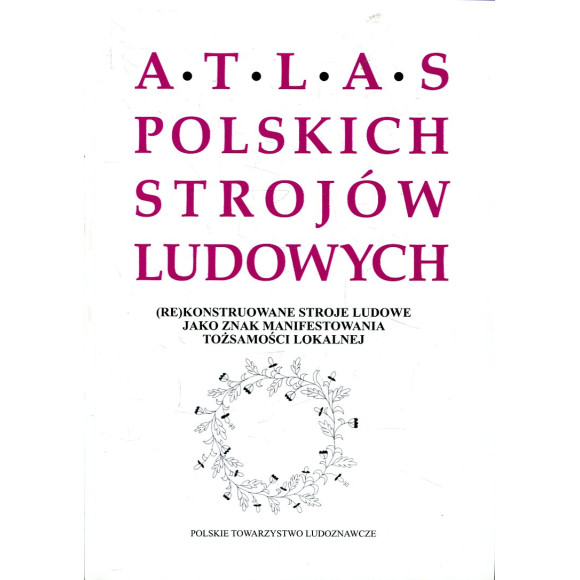 (Re)konstruowane stroje ludowe jako znak manifestowania tożsamości lokalnej