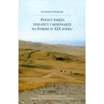 Polscy księża zesłańcy i misjonarze na Syberii w XIX wieku