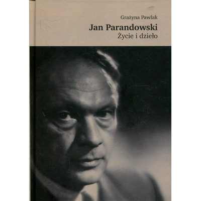 Jan Parandowski. Życie i dzieło