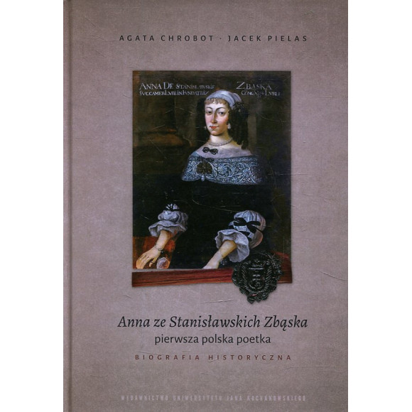 Anna ze Stanisławskich Zbąska - pierwsza polska poetka