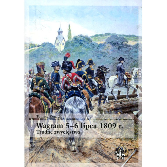 Wagram 5-6 lipca 1809 r. Trudne zwycięstwo