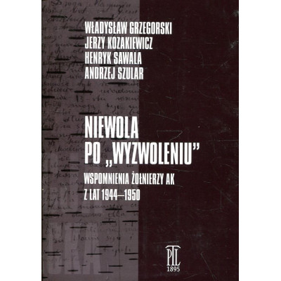 Niewola po „wyzwoleniu”