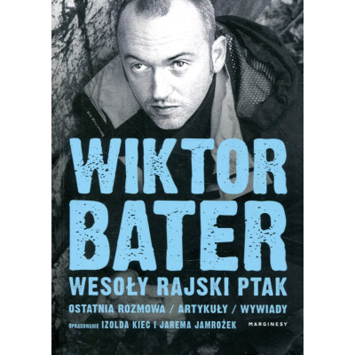 Wiktor Bater. Wesoły rajski ptak