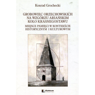 Grobowiec Orzechowskich na Wzgórzu Ariańskim koło Krasnegostawu
