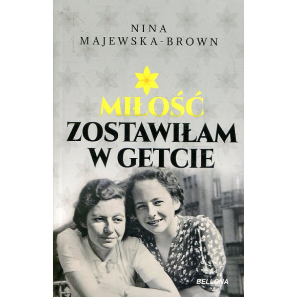 Miłość zostawiłam w getcie