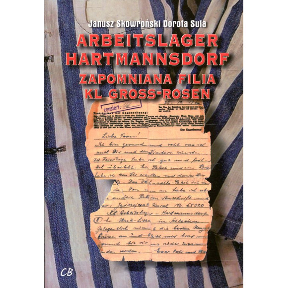 Arbeitslager Hartmannsdorf. Zapomniana filia KL Gross-Rosen