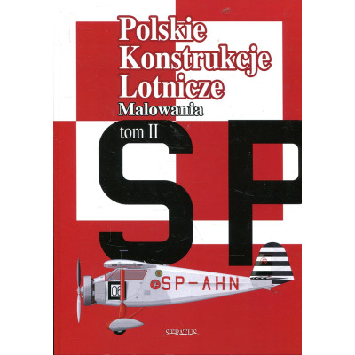 Polskie Konstrukcje Lotnicze. Malowania, tom II