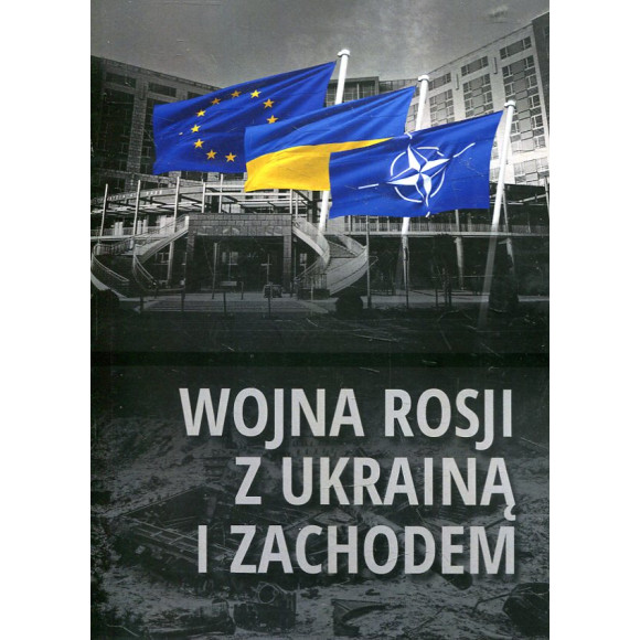 Wojna Rosji z Ukrainą i Zachodem