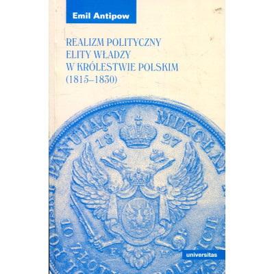 Realizm polityczny elity władzy w Królestwie Polskim (1815-1830)