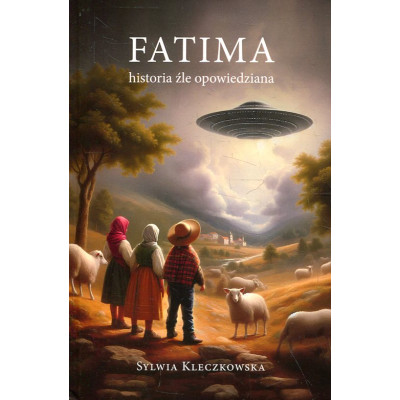 Fatima. Historia źle opowiedziana