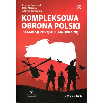 Kompleksowa obrona Polski po agresji rosyjskiej na Ukrainę
